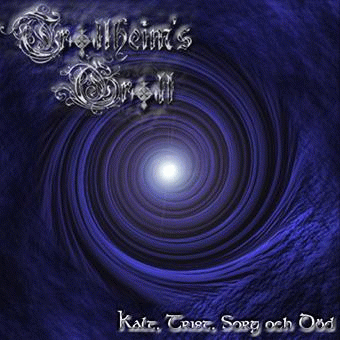 Trollheim's Grott : Kalt, Trist, Sorg och Död